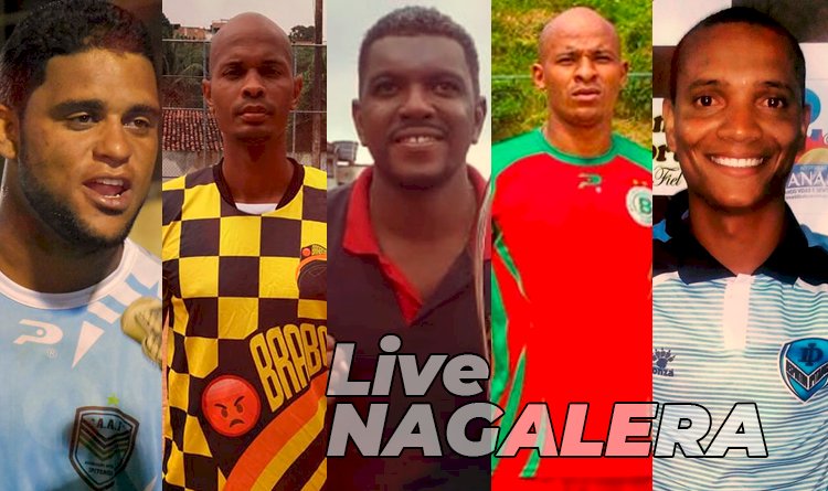Sábado dia 18, tem a live resenha do Nagalera com cinco ícones do futebol amador de Salvador.